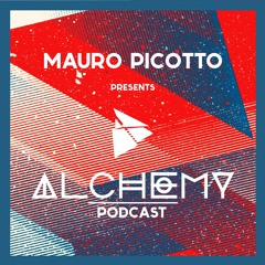 Mauro Picotto presents Alchemy Podcast Episode 10