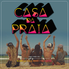DJ Anão - Casa Da Praia (Part. Rzilla, RIbeiro & Pablo Martins)