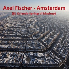 Axel Fischer - Amsterdam (DJ Orlando Springstil Mashup)