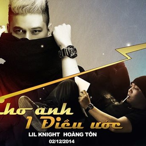 Cho Anh Một Điều Ước - Lil Knight Ft. Hoàng Tôn