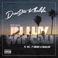 Drastic - In Luv Wit Cali ft. WC, P Smurf & Marlon (prod by Aceman)