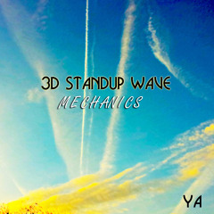 3D Standup Wave Mechanics