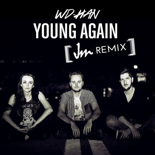 WD-HAN - Young Again (Jaem Remix)