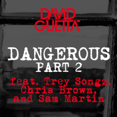 Dangerous Part II Feat Chris Brown, Trey Songz & Sam Martin