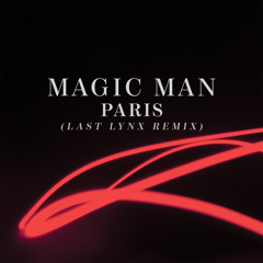 Magic Man - Paris (Last Lynx Remix)