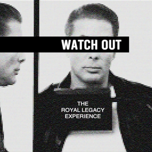 The Royal Legacy Experience - Watch Out