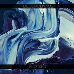 DiegoMolinams - Blocked (Original Mix)