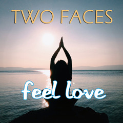 Two Faces - Feel Love [Preview]