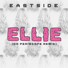 Ellie (Don't x Loyal) (Go Periscope 7" Remix) - Eastside