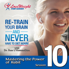 Session 10- Mastering the Power of Habit