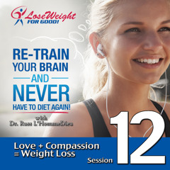 Session 12- Love, Compassion and Weight Loss