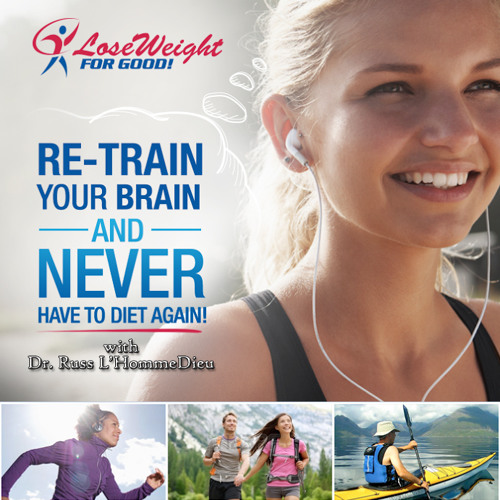 Lose Weight For Good! Re-Train Your Brain & Never Diet Again Program