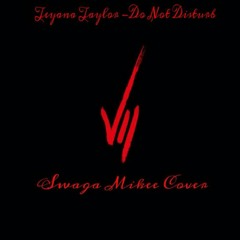 Teyana Taylor - Do Not Disturb ( Cover)