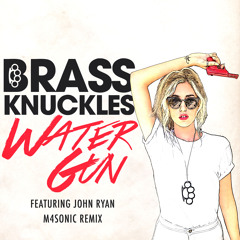 Brass Knuckles - Water Gun Feat. John Ryan (M4SONIC Remix)