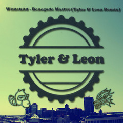 Wildchild - Renegade Master (Tyler & Leon Remix) **Free Download In Description**