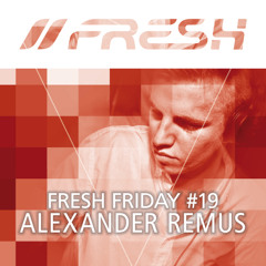 FRESH FRIDAY #19 mit Alexander Remus