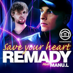 Remady feat Manu-L - Save Your Heart (Laurent Wolf Remix) FULL HQ