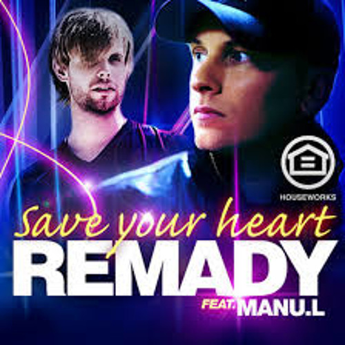 Remady feat Manu-L - Save Your Heart (Laurent Wolf Remix) FULL HQ