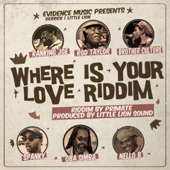 Where Is Your Love Riddim | Rod Taylor | Ranking Joe | Brother Culture | Oba Simba & MORE