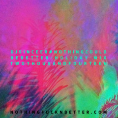 #NothingCouldBeBetter Holiday 2014