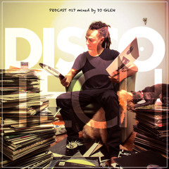 DiscoTech Podcast 017 By DJ Glen