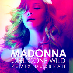 Madonna - Girl Gone Wild (Remix - Deobran)