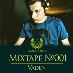 Bassline Blog #001 - Vaden
