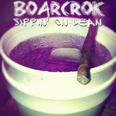 BOARCROK - Sippin' On Lean **FREE DOWNLOAD*