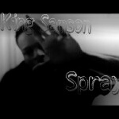 King Samson-Spray Prod. @DirByCholly (New)