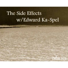 The Side Effects featuring Edward Ka-Spel - Calm Sea