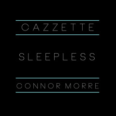 Cazzette - Sleepless (Connor Morre Remix)