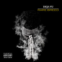 Rare Breed - Deja Vu (Prod. By T-Time)