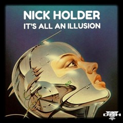 Νick Holder - It's All An Illusion (Main Mix)