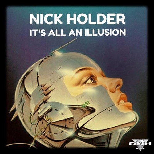 Νick Holder - It's All An Illusion (Main Mix)