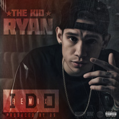 The Kid Ryan - I Do Remix (Prod. By 89)