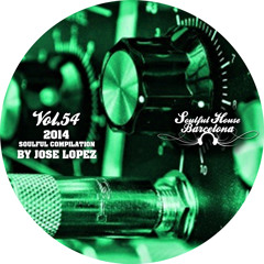 VOL 54. SOULFUL HOUSE COMPILATION BY JOSE LOPEZ  -  DECEMBER 2014.