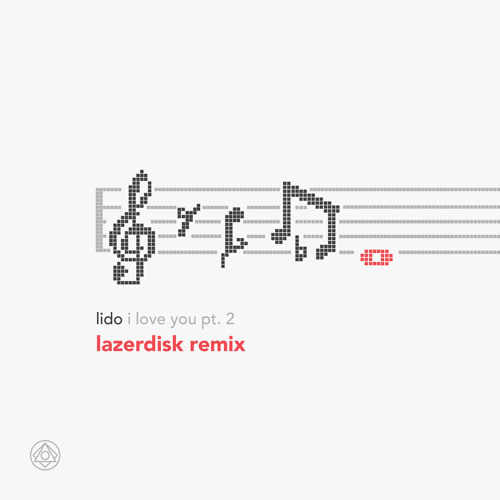 Lido - I Love You Pt. II (Lazerdisk Remix)