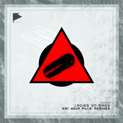 Ladies On Mars - 04 - Eat Your Pills (Ale Salas Remix) Preview