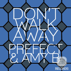 Prefect And Amy B - Don't Walk Away (Deakz Remix)