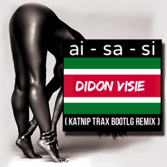AI SA SI- DIDON VISIE ( KATNIP TRAX BOOTLEG )