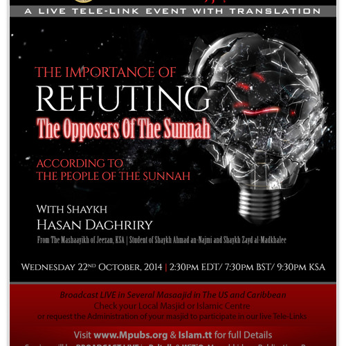 The Importance of Refuting The Oppossers of The Sunnah by Shaykh Hasan Daghriry