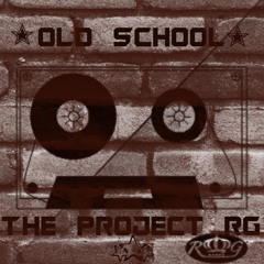 The Project RG - Old School (Original Mix)