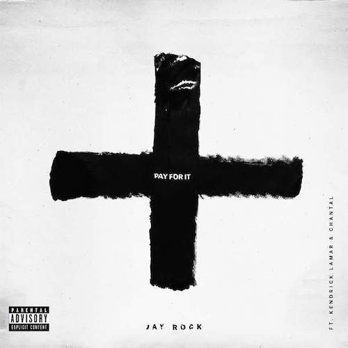 Jay Rock - Pay For It (Aint No Game) Ft. Kendrick Lamar & Chantal