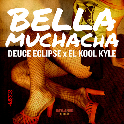 BELLA MUCHACHA - Deuce Eclipse & Sonido Baylando (free-download)