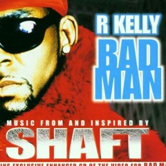R.Kelly Bad Man ( Shaft Soundtrack )