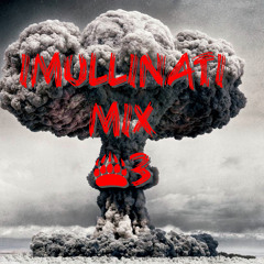 iMullinati Mix #3