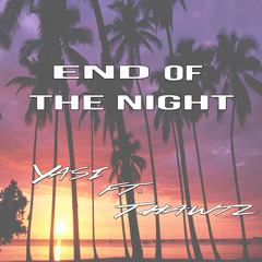 Yasi - End Of The Night Ft. Thawtz