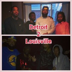 Detroit 2 Louisville "Hardwork Jig SadaBaby & DaGeneral"