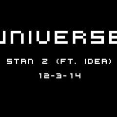 Universe (ft. Idea) (Prod. Stan Z)