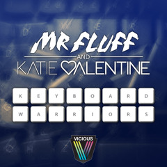 Mr. Fluff X Katie Vee - Keyboard Warriors [COMING SOON]  - 08.12.2014